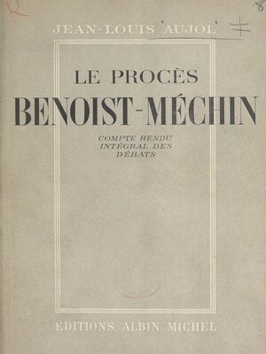 cover image of Le procès Benoist-Méchin, 29 mai-6 juin 1947
